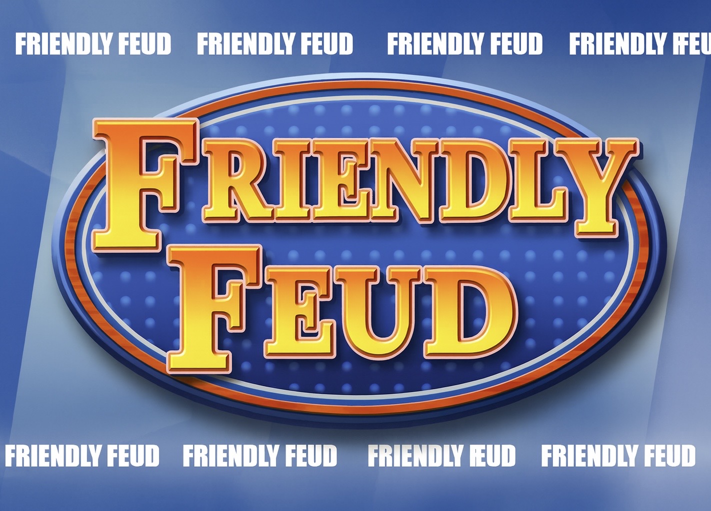 Friendly Feud 