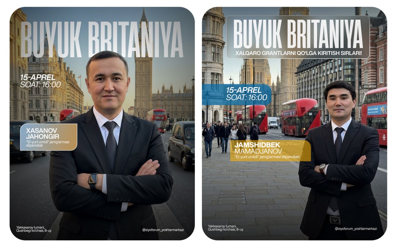 Buyuk Britaniyada ta’lim va xalqaro grantlar sirlari: Ikki karra tajriba!