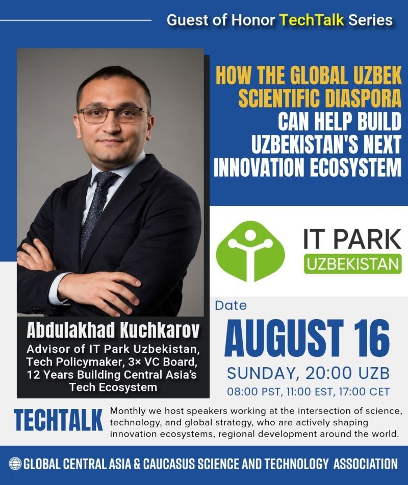 🎙️Join us for the August edition of the Guest of Honor TechTalk Series, featuring Abdulakhad Kuchkarov, Advisor and Former CEO of IT Park Uzbekistan 🇺🇿🌐