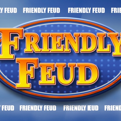 Friendly Feud